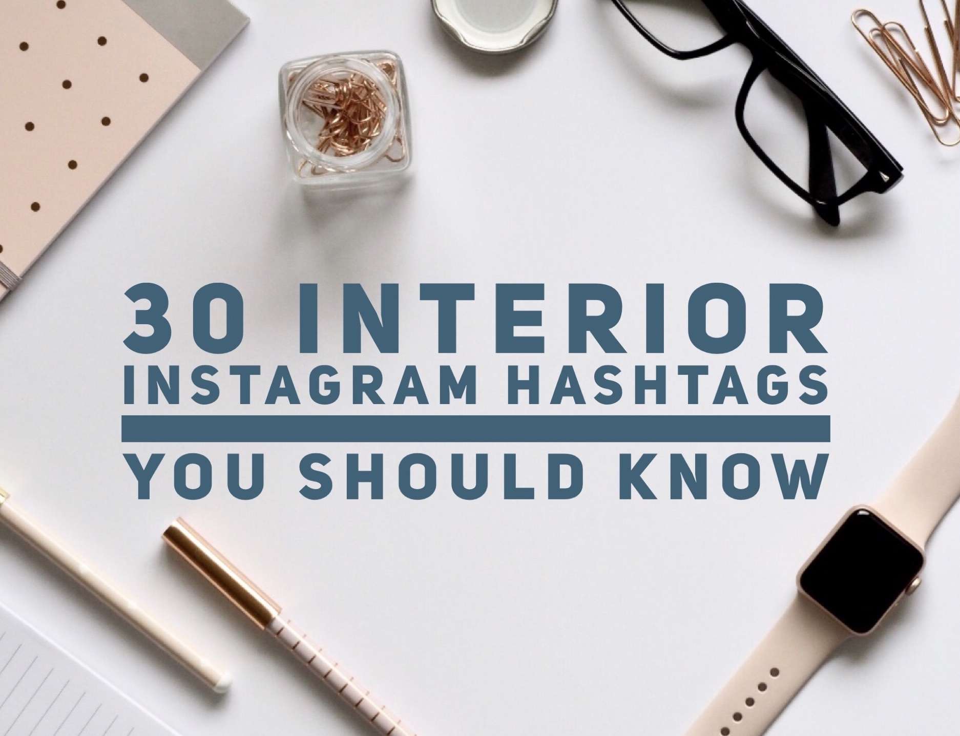 30 Interior Instagram Hashtags You Should Be Using Topology