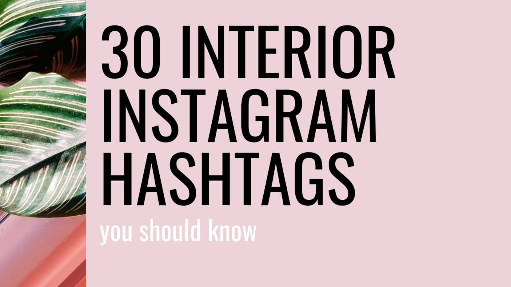 30 Interior Instagram Hashtags You Should Be Using | Topology
